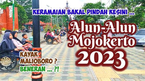 Bakal Kayak Malioboro Alun Alun Mojokerto Youtube