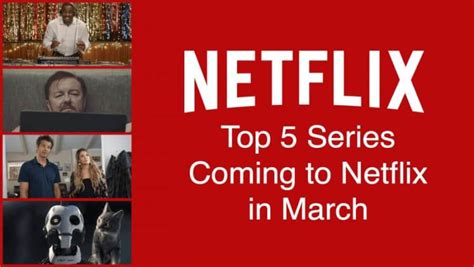 Top 5 Series Coming to Netflix in March 2019 - What's on Netflix