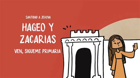 Hageo y Zacarías Antiguo Testamento Ven Sígueme Primaria 2022