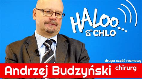 Haloo CHLO profesor Andrzej Budzyński chirurg bariatra vol 2 YouTube