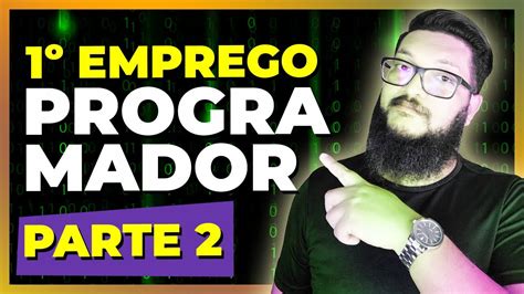 Como Conseguir O Primeiro Emprego Em Programa O Parte Youtube