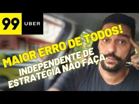 Tenho certeza que você comete esse erro chega de fazer isso Uber e 99