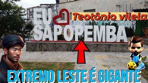 Os Bairros Do Extremo Leste Sapopemba E Teot Nio Vilela Zona Leste S O