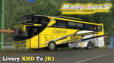 ASYROF BABY BOSS LIVERY BUS XHD TO JB3 BUSSID V3 7 1 YouTube