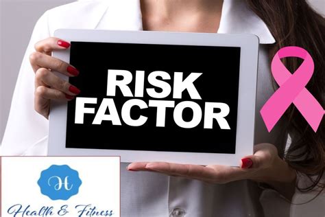 Risk Factor For Breast Cancer Top Risks You Need To Know Now