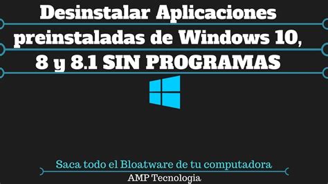 Como Desinstalar Aplicaciones Preinstaladas De Windows 10 8 Y 8 1 SIN