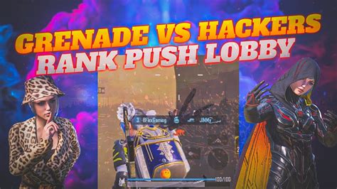 Grenade Vs Hackers Conqueror Lobby Rank Push Lobby Hacker Bgmi