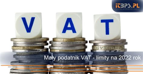 Mały podatnik VAT limity na 2022 rok