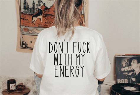 Don T Fuck With My Energy Shirt Inspirational Shirt Motivational
