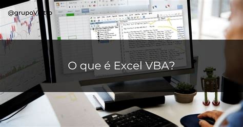 Excel Vba O Que E Como Funciona