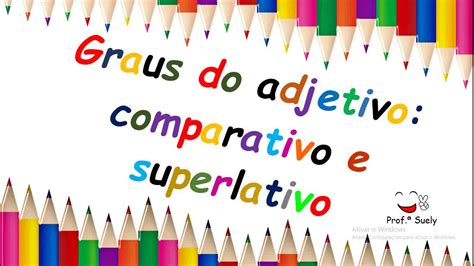 Atividade Grau Do Adjetivo Comparativo E Superlativo 4 Ano BRAINCP