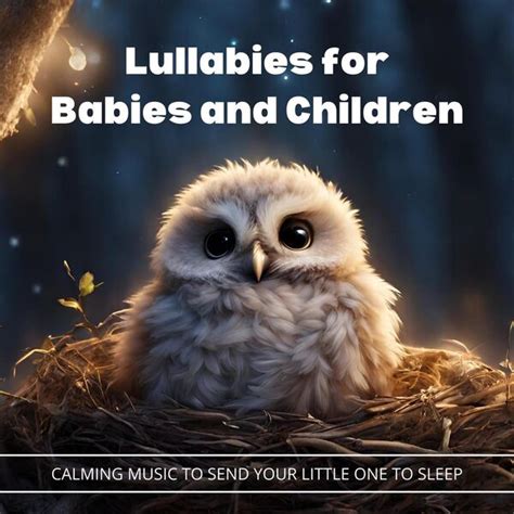 Lullabies for Babies and Children: Calming Music to Send Your Little ...