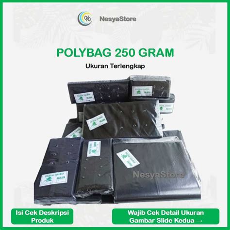 Polybag Polibag Polibek Pot Plastik 250gram 12x15 15x15 18x18 15x20