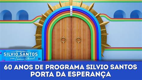 Porta da Esperança Especial 60 anos de Programa Silvio Santos 04 06