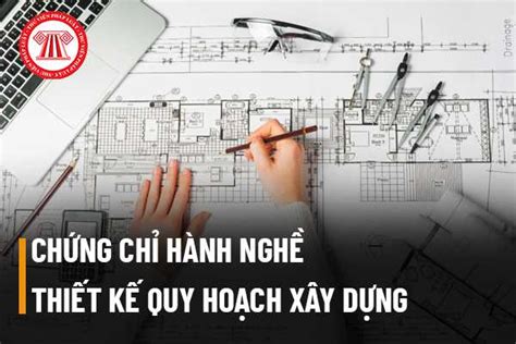 Chứng Chỉ Hành Ngề Thiết Kế Xây Dựng Là Gì