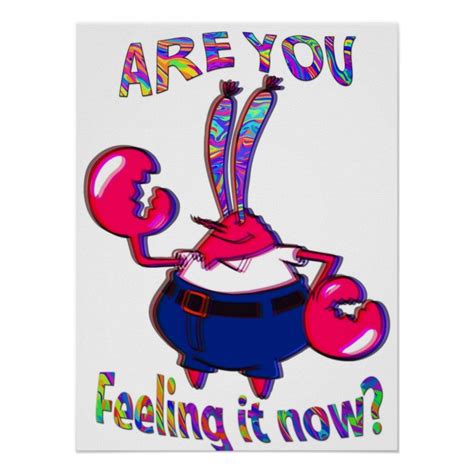 Are You Feeling It Now Mr Krabs Poster Zazzle