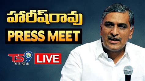 Minister Harish Rao Press Meet Ts9news YouTube