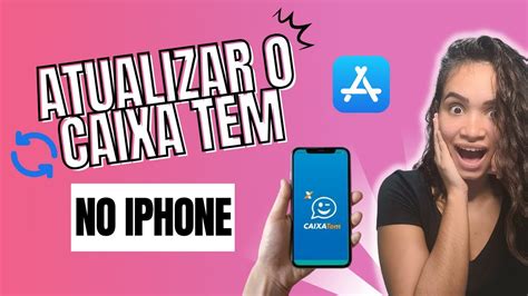 Como Atualizar O Caixa Tem No Celular Android E Iphone Ios