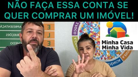 MCMV NÃO FAÇA ESSA CONTA SE QUER COMPRAR UM IMÓVEL Minha casa minha