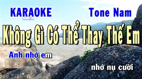 Không Gì Có Thể Thay Thế Em Karaoke Tone Nam Karaoke Hiền Phương