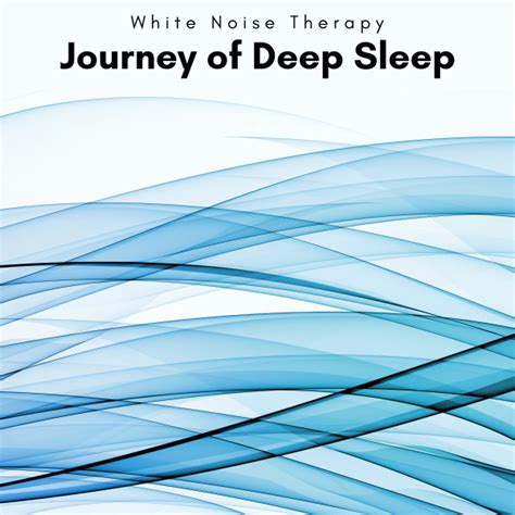 A Journey Of Deep Sleep Album By White Noise Therapy Spotify