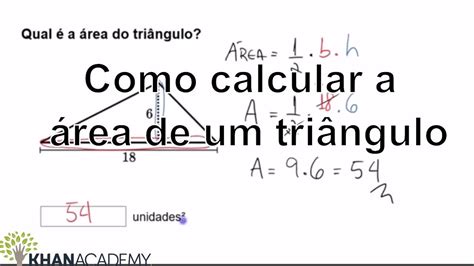 Como Calcular A área De Um Triângulo Matematica Khan Academy Youtube