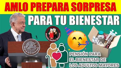 🔴🤑amlo Prepara Gran Sorpresa Para Adultos Mayores Pensionados Por La