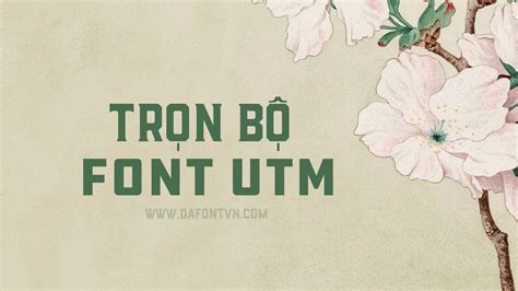 Trọn Bộ đầy đủ Font Chữ Utm Việt Hóa