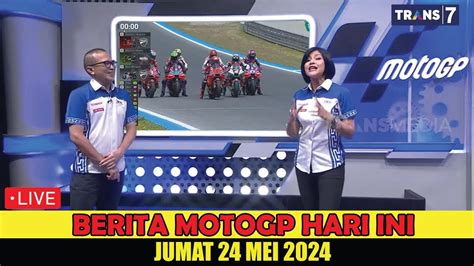 GEMPAR BERITA MOTOGP HARI INI JUMAT 24 MEI 2024 BALAPAN CATALUNYA