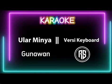 Karaoke Ular Minya Gunawan Versi Keyboard Nada Rendah Youtube