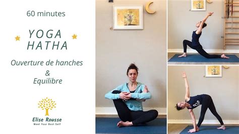 60 min Yoga Hatha I Ouverture des hanches et équilibre I Cultiver le