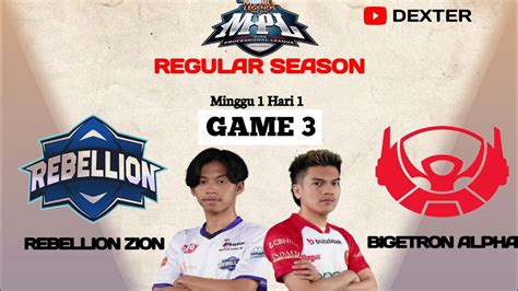 Rebellion Vs Bigetron Game Mpl Id S Regular Season Rebellion Zion