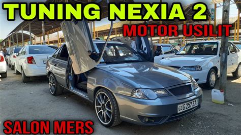 NEXIA 2 TUNING 2021. SALON MERS. MOTOR KUCHAYTIRILGAN. 2 TA - YouTube