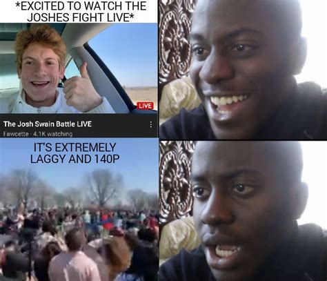 I wanna see the Joshes fight!!! : r/memes