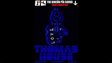 Thomas House The Rinc N P O Sound Don Benito Youtube