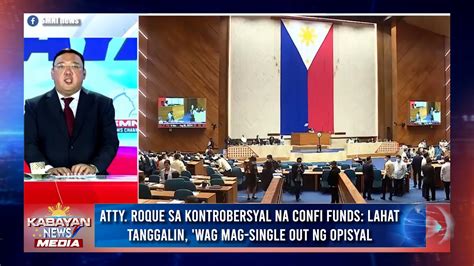 Atty Roque Sa Kontrobersyal Na Confi Funds Lahat Tanggalin Wag Mag