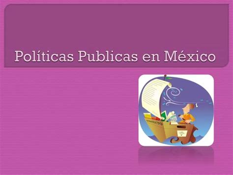 PPT Políticas Publicas en México PowerPoint Presentation free