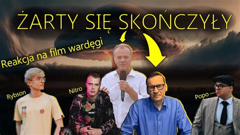 REAKCJA NA FILM WARDĘGI MORAWIECKI RYBSON NITRO POPO TUSK YouTube