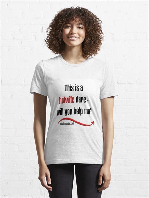 This Is A Hotwife Dare Will You Help Me T Shirt Von Hotwifequotes