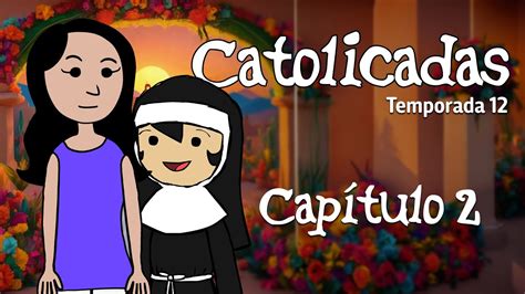 Catolicadas T12C02 Una Iglesia Abierta A Todas Las Personas YouTube