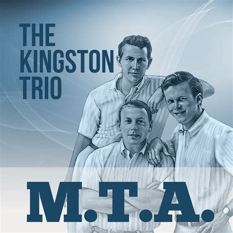 The Kingston Trio M T A