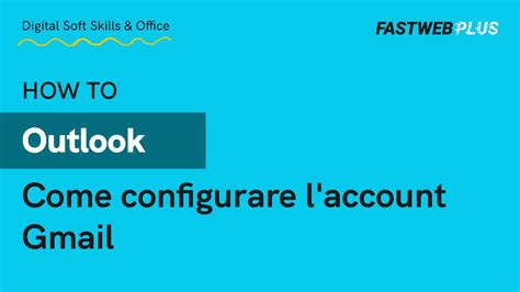 Come Configurare Gmail Su Outlook FASTWEB PLUS YouTube