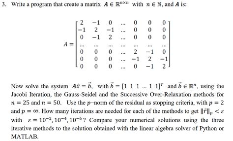 Solved 3 Write A Program That Create A Matrix A E RnXn With Chegg