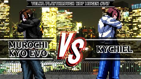 [kof Mugen] Murochi Kyo Evo Vs Kychiel Playthrough 147 1080p 60fps Youtube