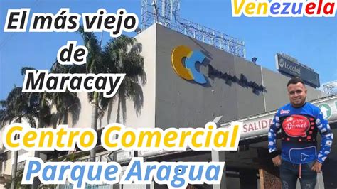 Centro Comercial Parque Aragua Maracay Estado Aragua Venezuela Youtube