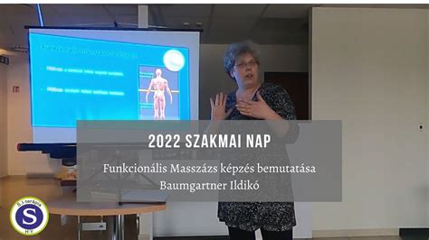 Részletek A Funkcionális Masszázs Képzés Bemutatása Című Előadásból 2022 Szakmai Nap 2022 Youtube