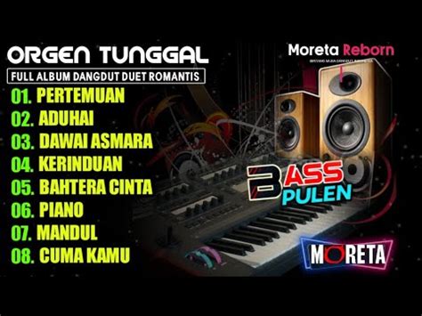 Dangdut Orgen Tunggal Full Album Duet Romantis Youtube