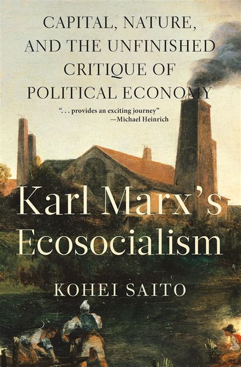 Buy Karl Marxs Ecosocialism Capital Nature And The Unfinished