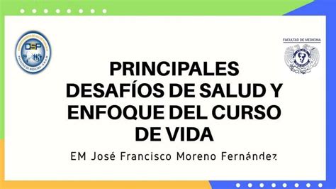 Principales Desaf Os De La Salud Y Enfoque Del Curso De Vida Iovanny