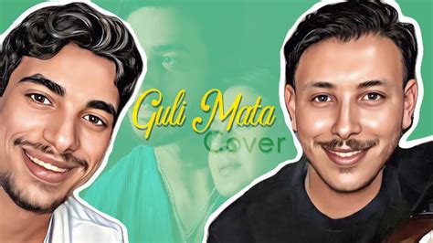 Guli Mata Saad Lamjarred Cover YouTube